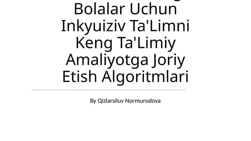 Rivojlanish Muammolari Bõlgan Bolalar Uchun Inkyuiziv Ta'Limni Keng Ta'Limiy Amaliyotga Joriy Etish Algoritmlari 1