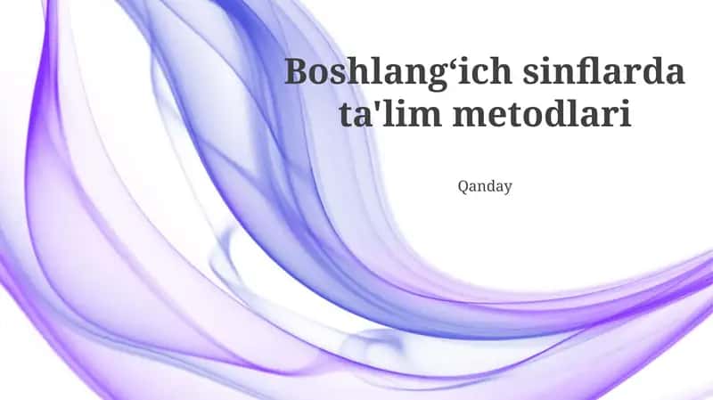 Boshlangʻich sinflarda ta'lim metodlari 1