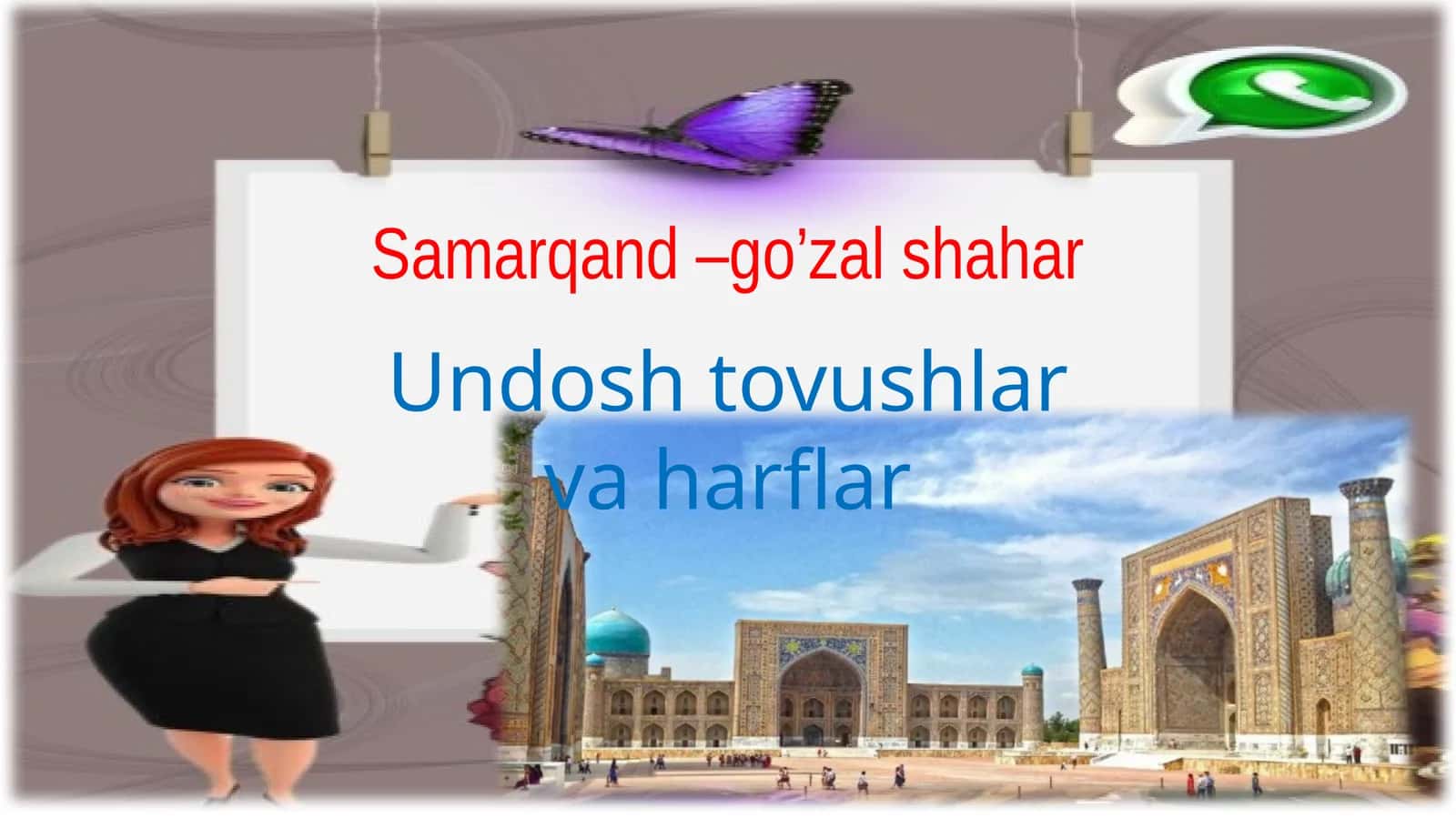 Samarqand – go’zal shahar Undoshtovushlar va harflar 1