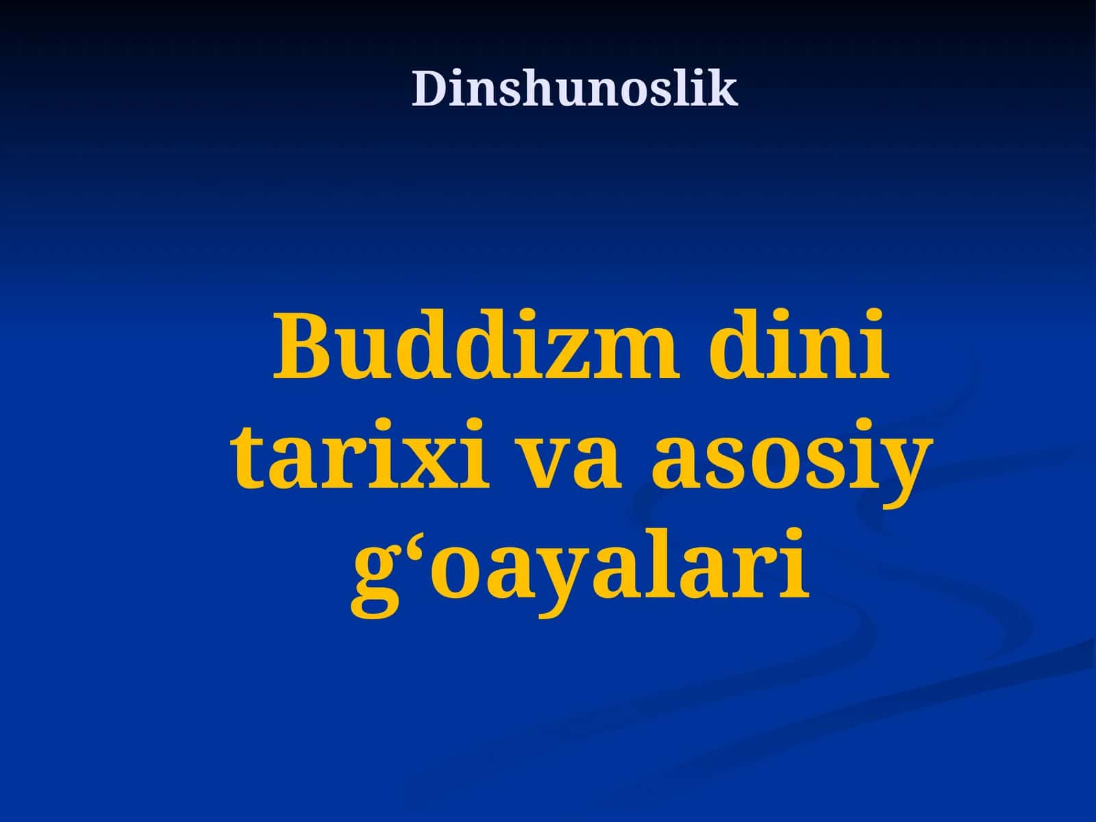 Buddizm dini tarixi va asosiy gʻoayalari 1