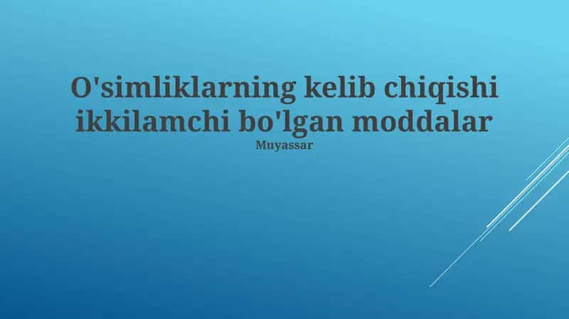 O'simliklarning kelib chiqishi ikkilamchi bo'lgan moddalar 1