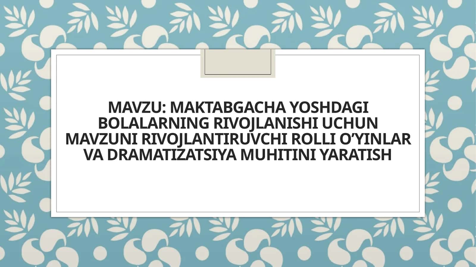 Maktabgacha yoshdagi bolalarning rivojlanishi uchun mavzuni rivojlantiruvchi rolli o’yinlar va drama 1