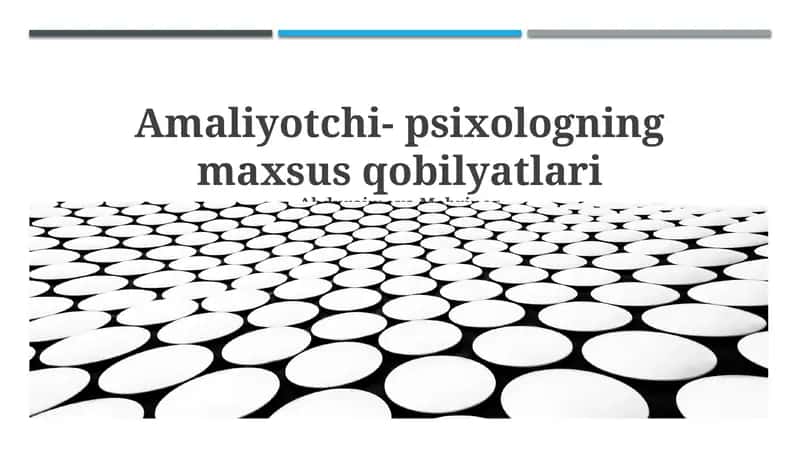 Amaliyotchi- psixologning maxsus qobilyatlari 1