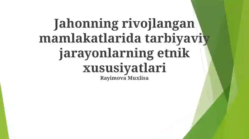 Jahonning rivojlangan mamlakatlarida tarbiyaviy jarayonlarning etnik xususiyatlari
