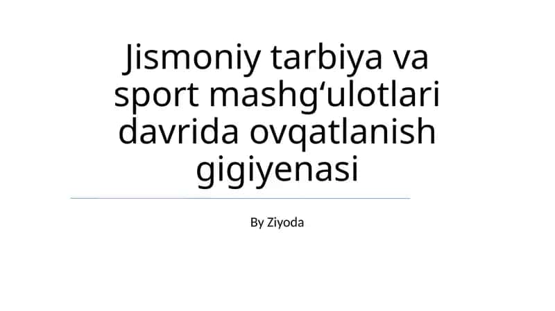 Jismoniy tarbiya va sport mashgʻulotlari davrida ovqatlanish gigiyenasi 1