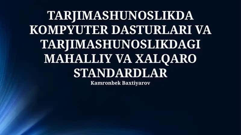TARJIMASHUNOSLIKDA KOMPYUTER DASTURLARI VA TARJIMASHUNOSLIKDAGI MAHALLIY VA XALQARO STANDARDLAR 1