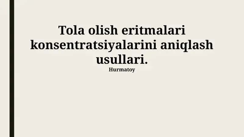 Tola olish eritmalari konsentratsiyalarini aniqlash usullari 1