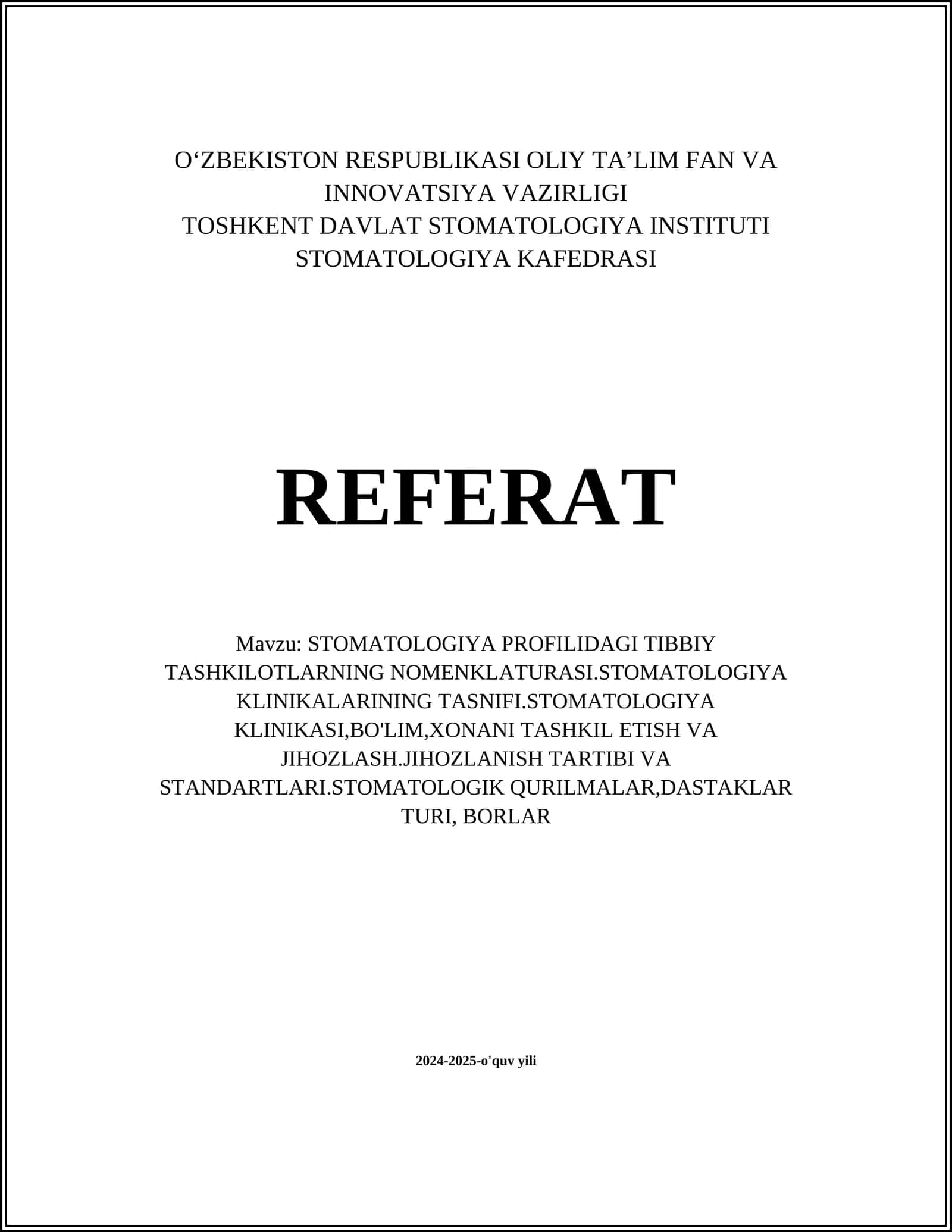 STOMATOLOGIYA PROFILIDAGI TIBBIY TASHKILOTLARNING NOMENKLATURASI.STOMATOLOGIYA KLINIKALARINING TASNIFI.STOMATOLOGIYA KLINIKASI,BO'LIM,XONANI TASHKIL ETISH VA JIHOZLASH.JIHOZLANISH TARTIBI VA STANDARTLARI.STOMATOLOGIK QURILMALAR,DASTAKLAR TURI, BORLAR 1