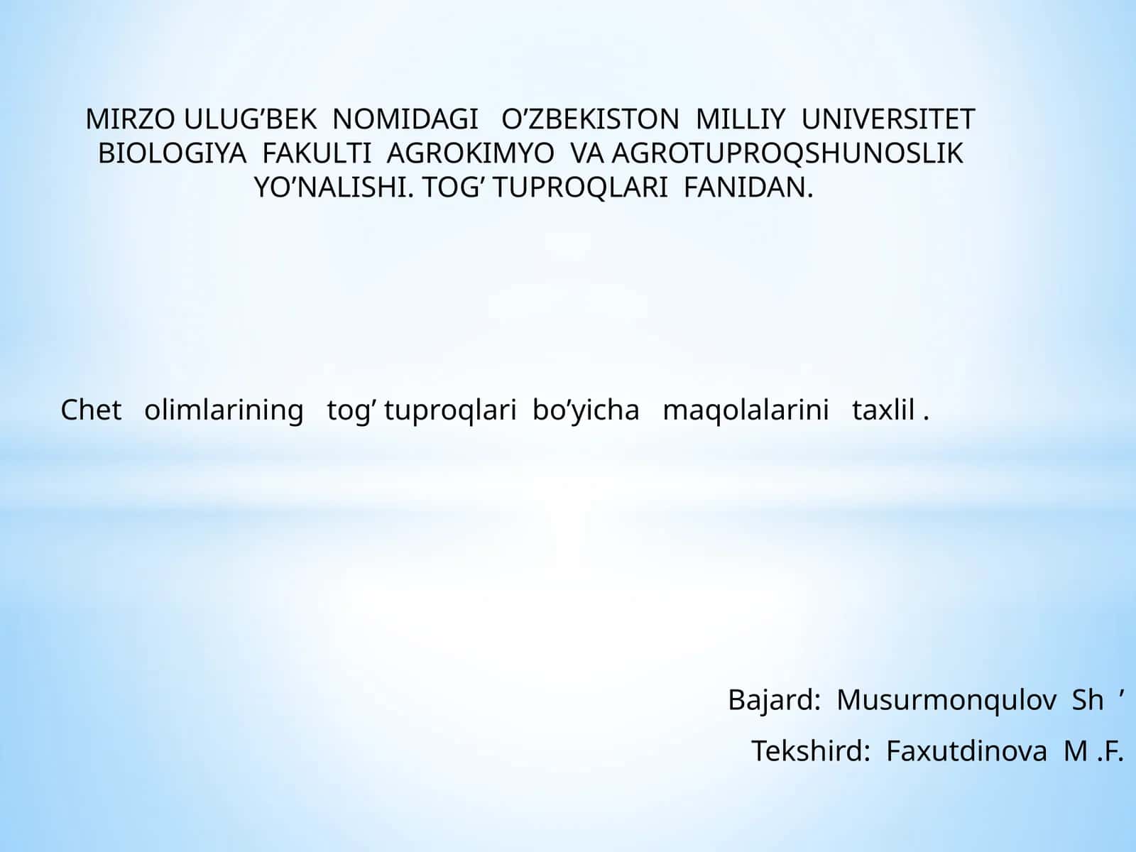 O’ZBEKISTON MILLIY UNIVERSITET BIOLOGIYA FAKULTI AGROKIMYO VA AGROTUPROQSHUNOSLIK YO’NALISHI 1