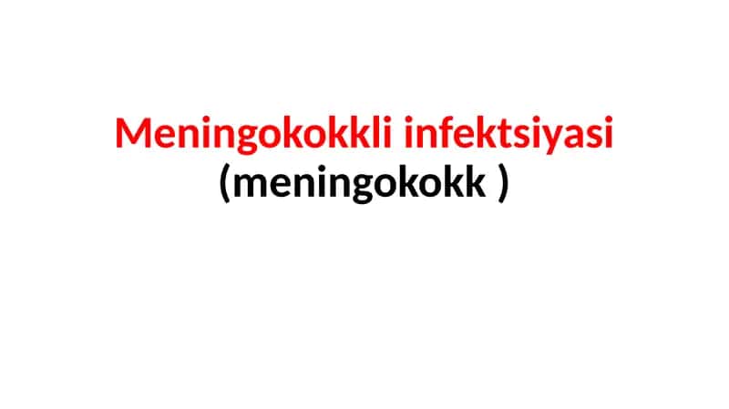 Meningokokkli infektsiyasi (meningokokk ) 1