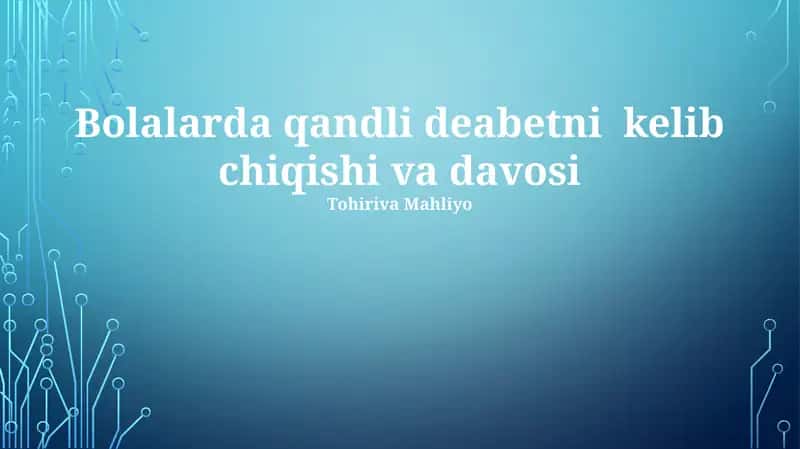 Bolalarda qandli deabetni kelib chiqishi va davosi 1