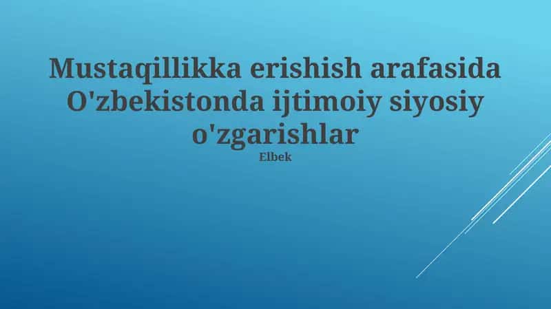 Mustaqillikka erishish arafasida O'zbekistonda ijtimoiy siyosiy o'zgarishlar 1