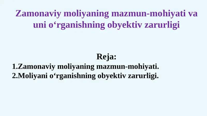 Zamonaviy moliyaning mazmun-mohiyati va uni o‘rganishning obyektiv zarurligi 1