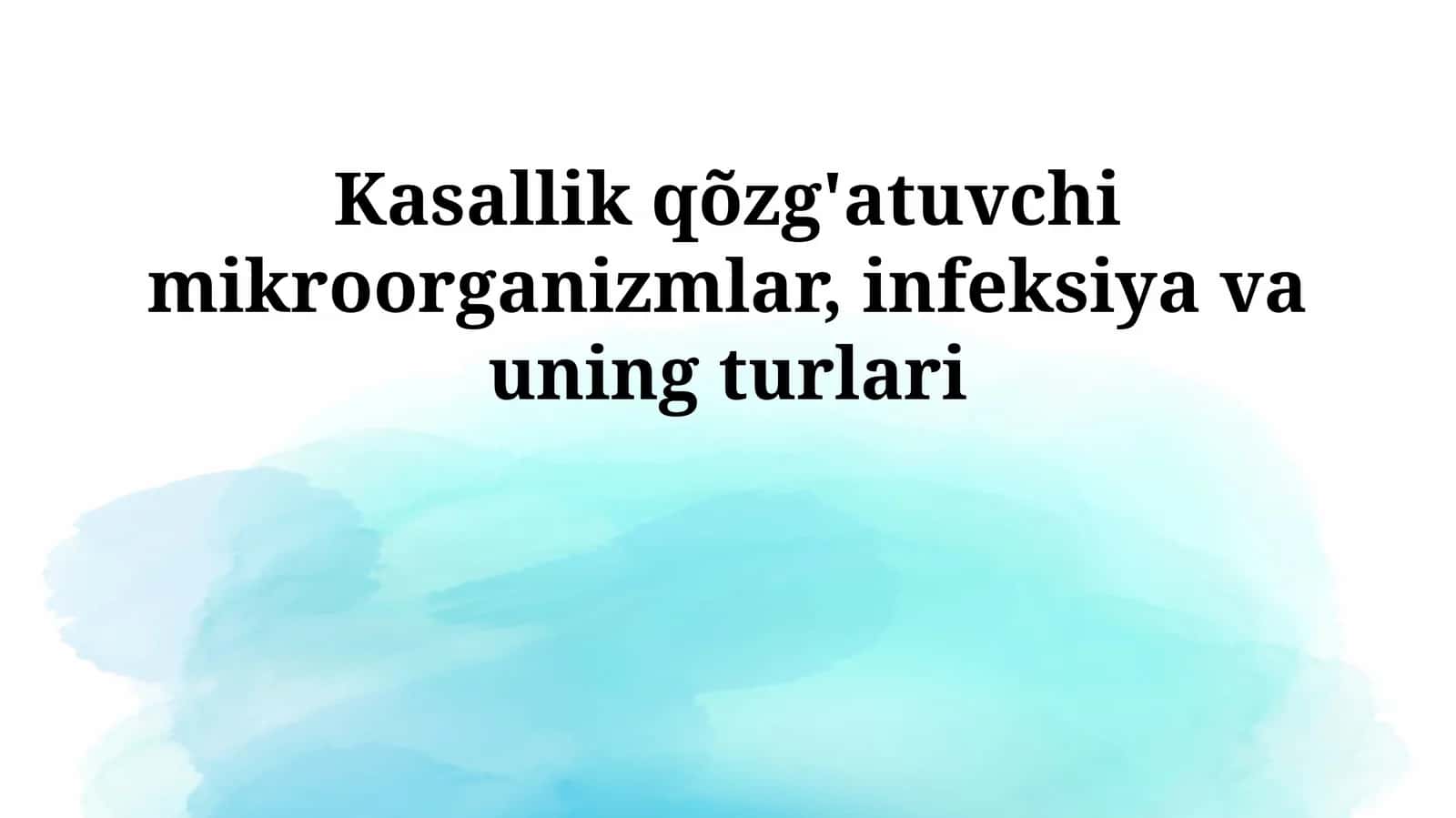 Kasallik qõzg'atuvchi mikroorganizmlar, infeksiya va uning turlari 1