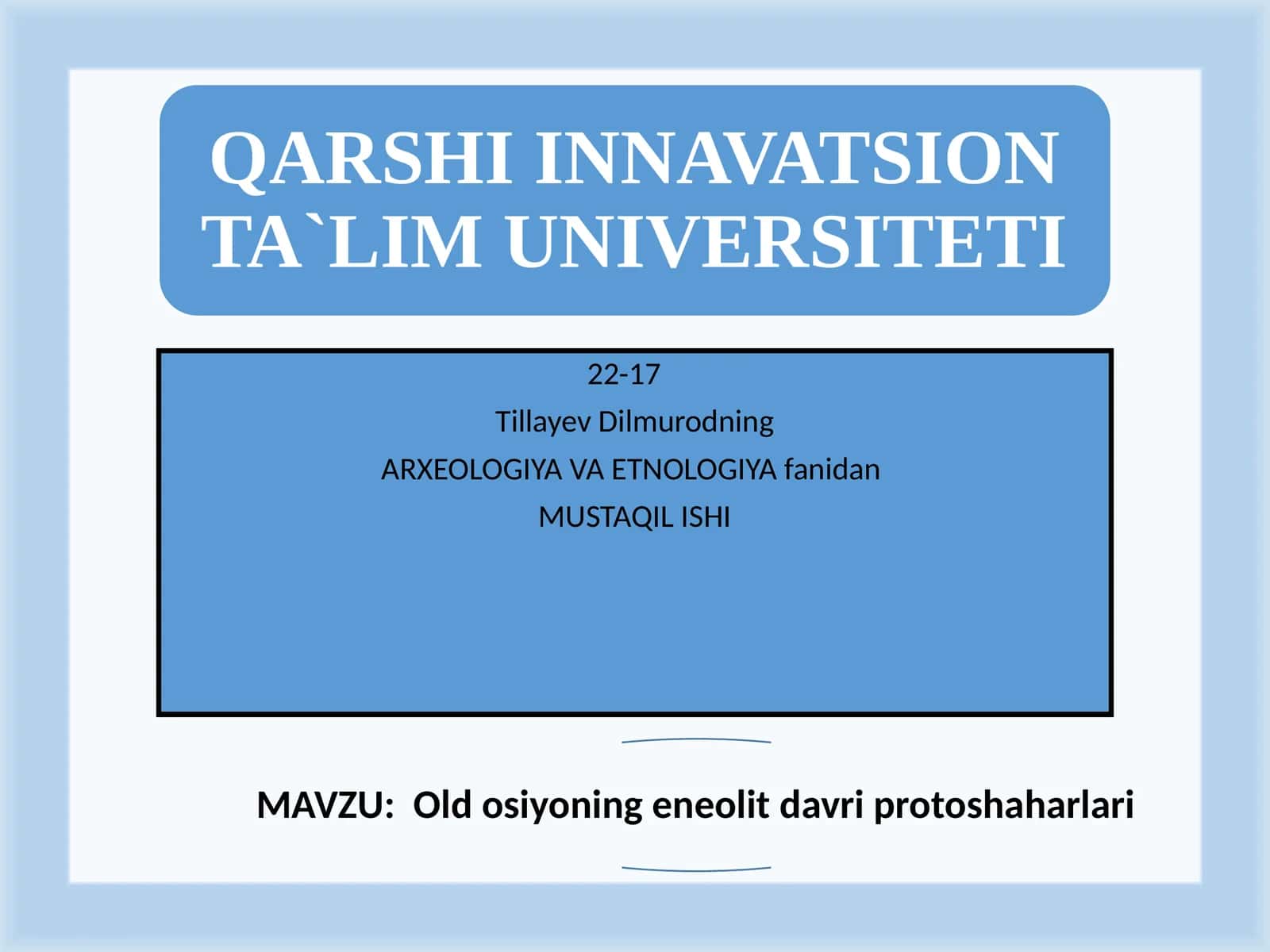 ARXEOLOGIYA VA ETNOLOGIYA fanidan MUSTAQIL ISHI 1