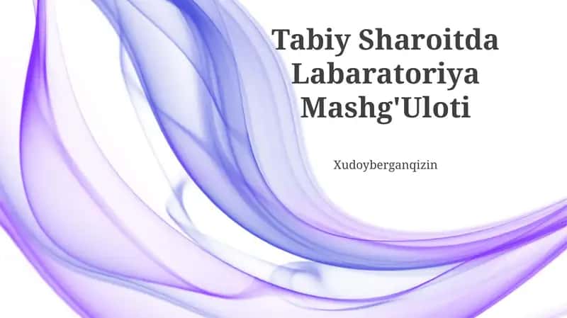Tabiy Sharoitda Labaratoriya Mashg'Uloti 1