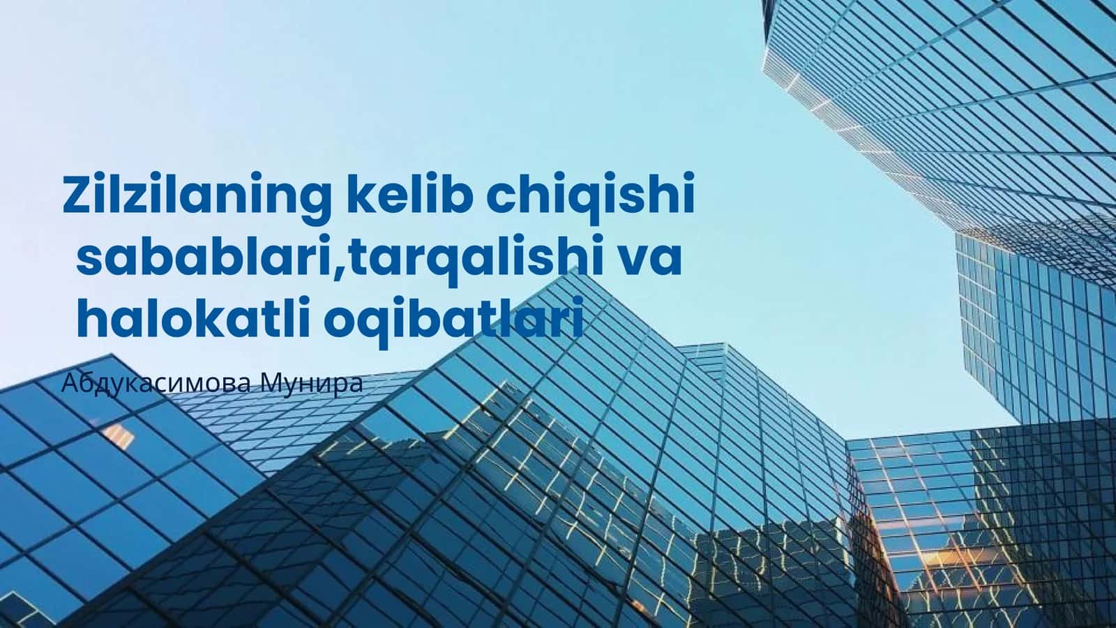 Zilzilaning kelib chiqishi sabablari,tarqalishi va halokatli oqibatlari 1