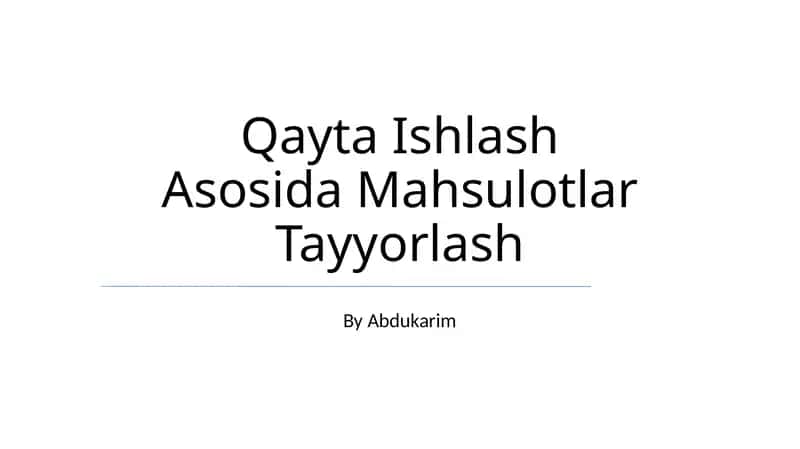 Qayta Ishlash Asosida Mahsulotlar Tayyorlash 1