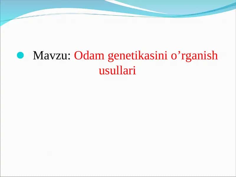 Odam genetikasini o’rganish usullari 1