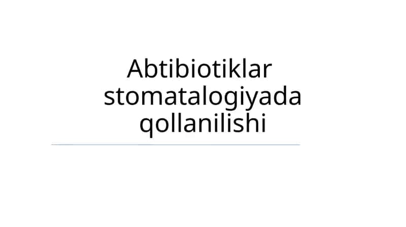 Abtibiotiklar stomatalogiyada qollanilishi 1
