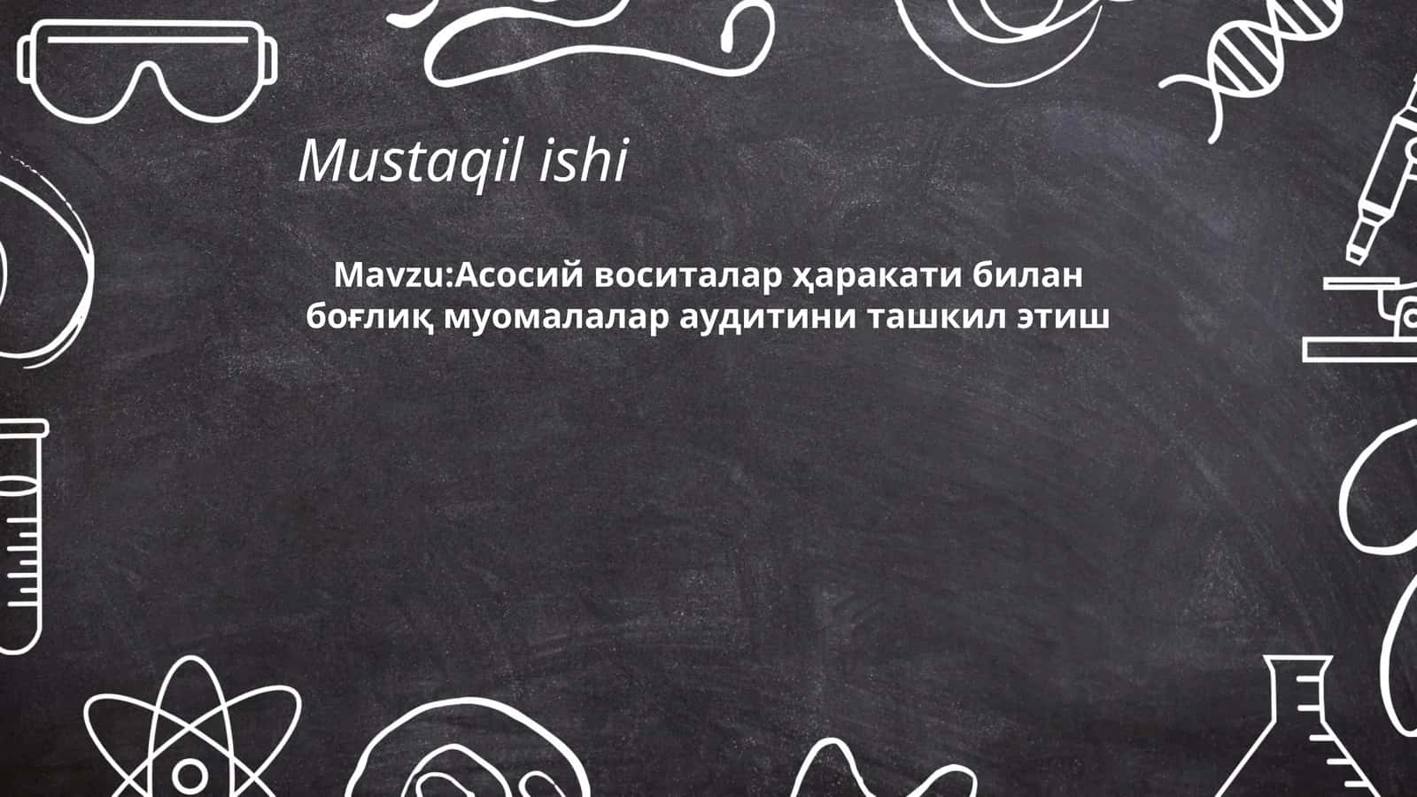 Асосий воситалар ҳаракати билан боғлиқ муомалалар аудитини ташкил этиш 1