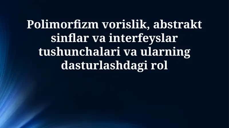 Polimorfizm, Merosxo'rlik, Abstrakt Sinflar va Interfeyslar 1