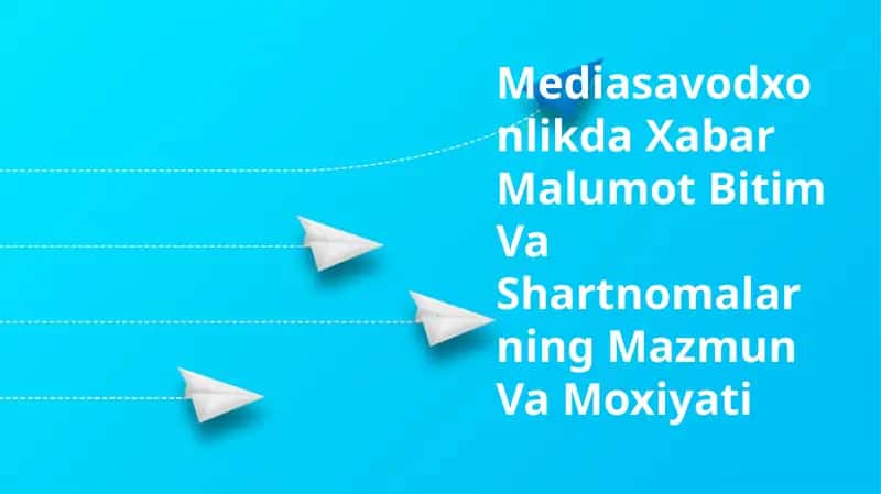 Mediasavodxonlikda Xabar Malumot Bitim Va Shartnomalarning Mazmun Va Moxiyati 1