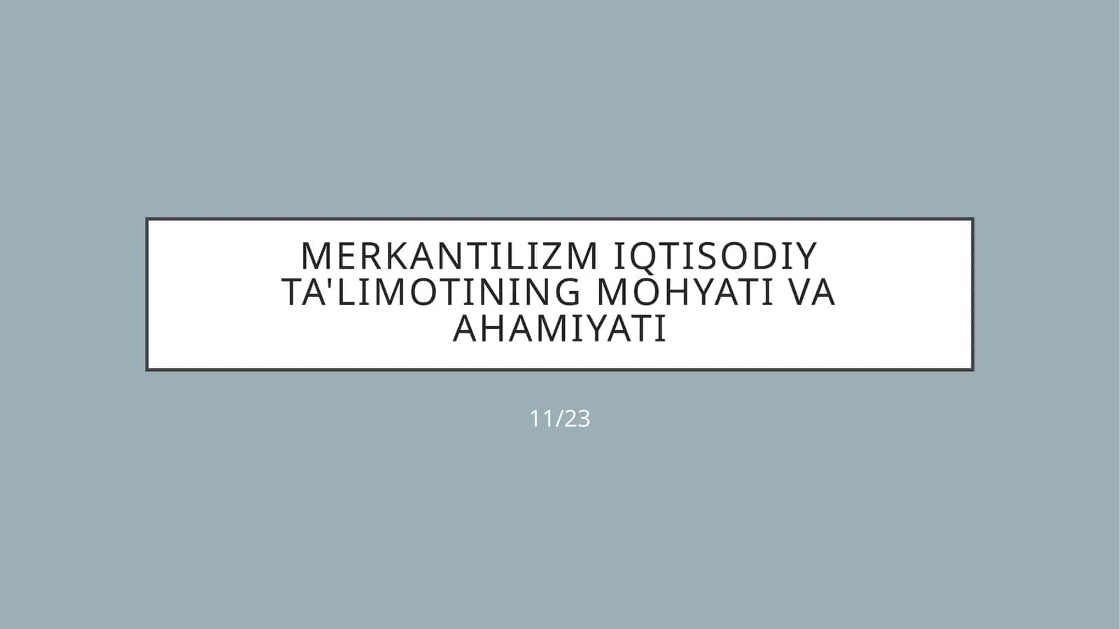 MERKANTILIZM IQTISODIY TA'LIMOTINING MOHYATI VA AHAMIYATI 1