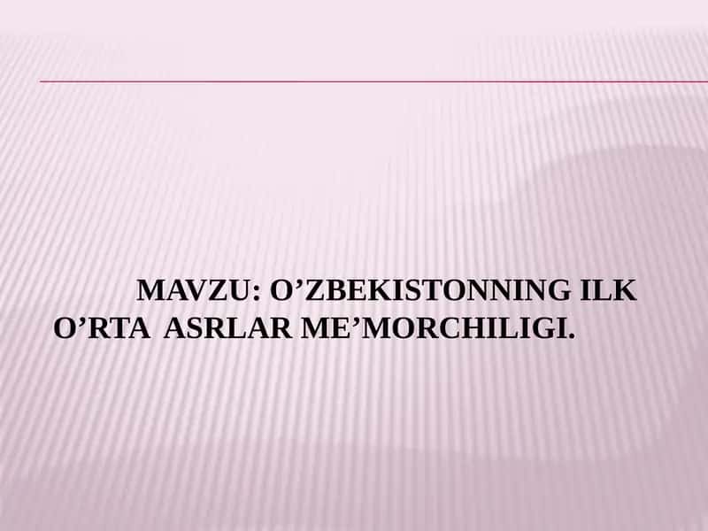O'zbekistonning ilk o'rta asrlar me'morchiligi 1