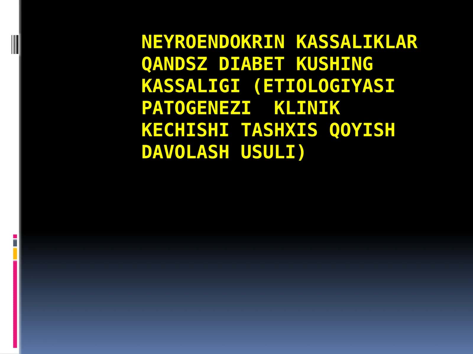 Neyroendokrinkassaliklar qandsiz diabet kushing kassaligi (etiologiyasi patogenezi klinik kechishi tashxis qoyish davolash usuli) 1