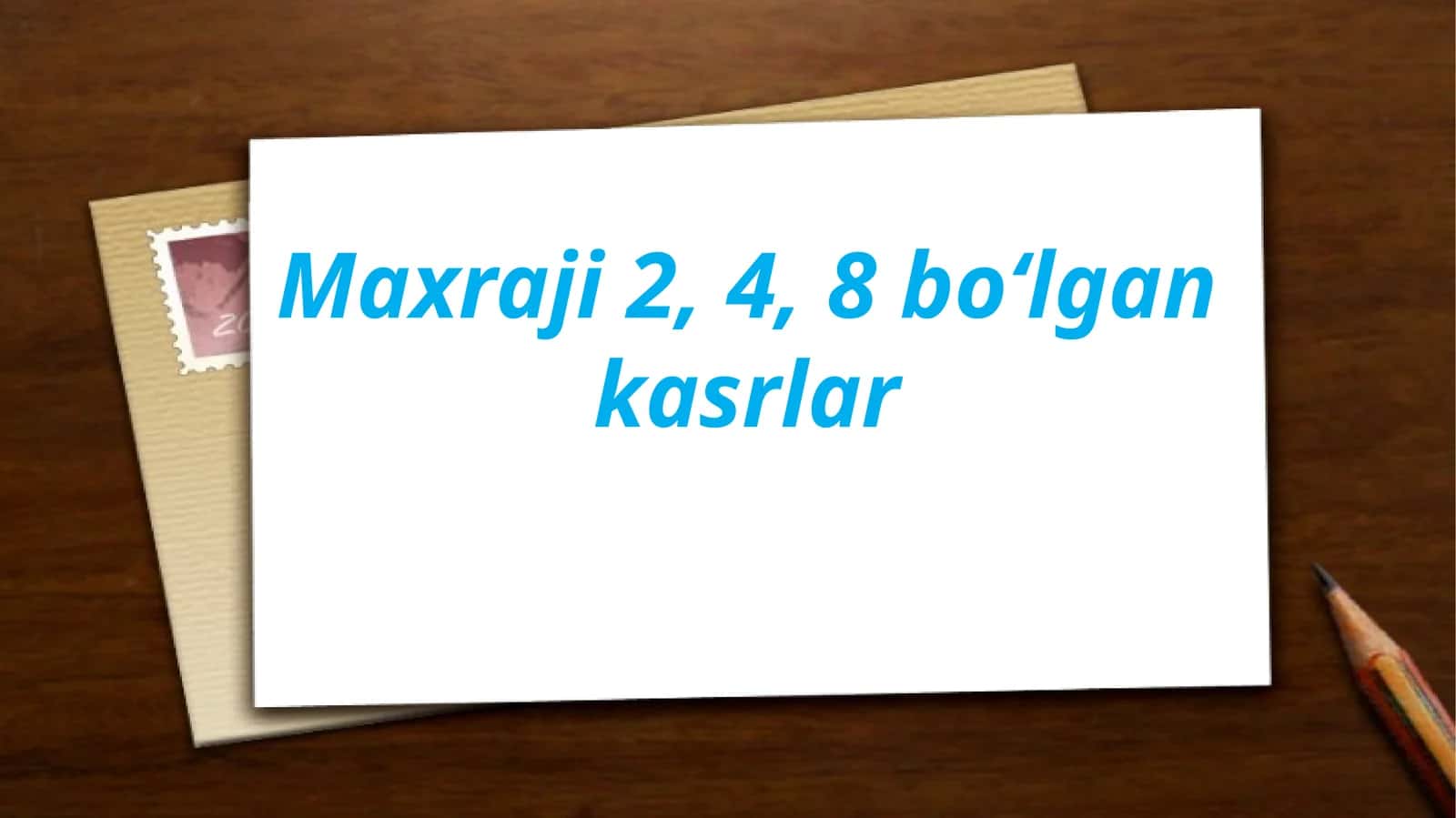 Maxraji 2, 4, 8 bo‘lgan kasrlar 1