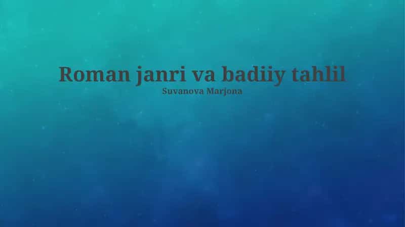 Roman janri va badiiy tahlil 1