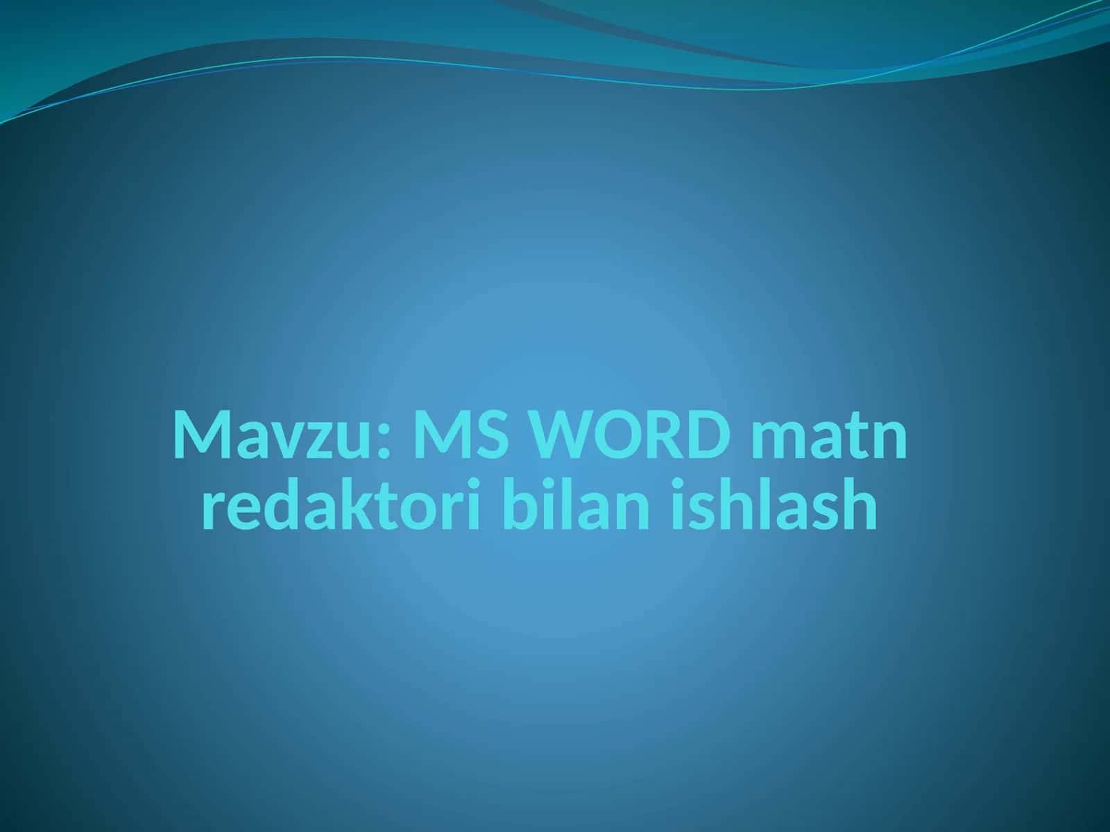 MS WORD matn redaktori 1
