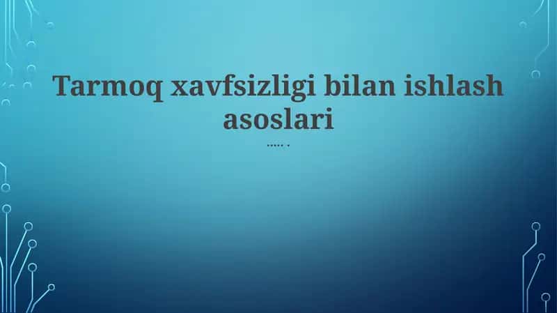 Tarmoq Xavfsizlik Dasturlari 1