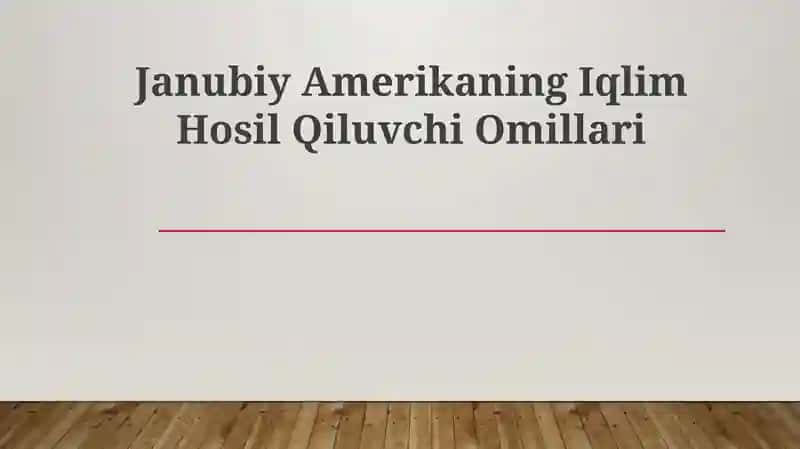 Janubiy Amerikaning Iqlim Hosil Qiluvchi Omillari