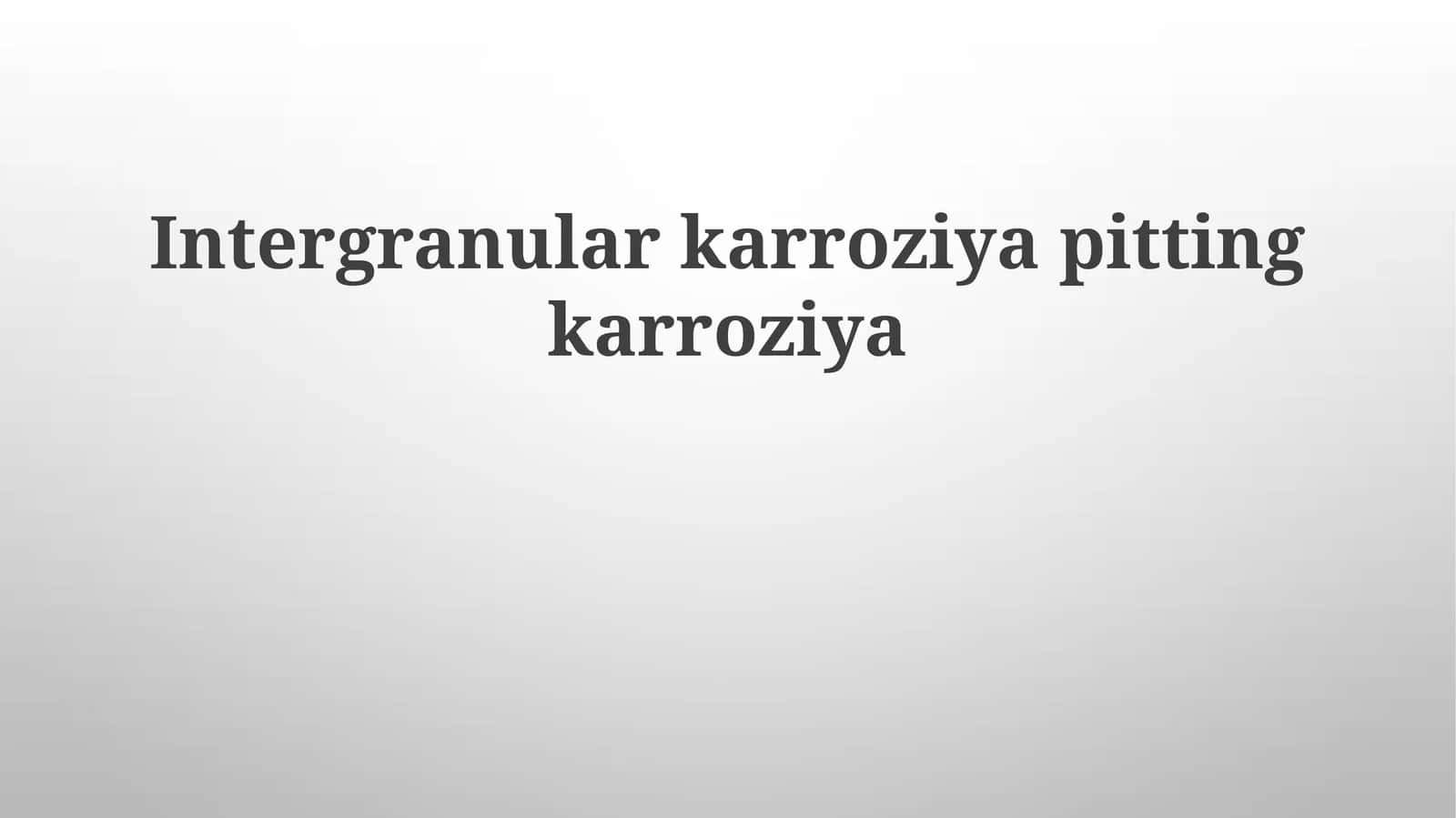 Donadoraro Korroziyasi va Teshik Korroziyasi 1