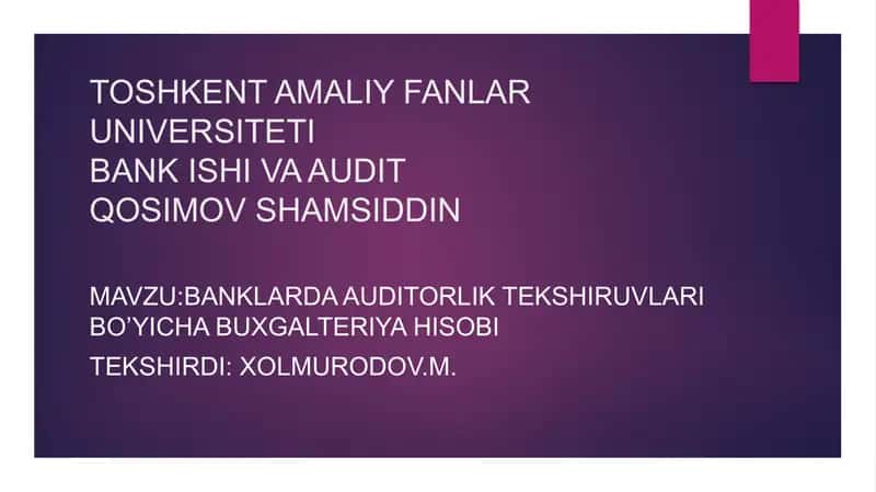 Banklarda auditorlik tekshiruvlari boʻyicha buxgalteriya hisobi 1