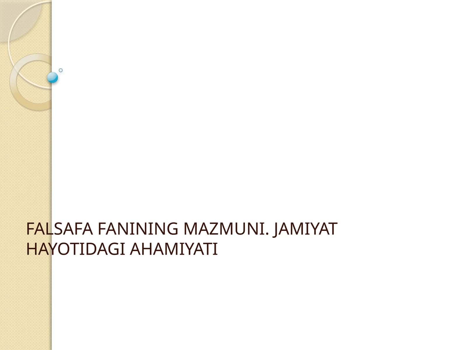 FALSAFA FANINING MAZMUNI. JAMIYAT HAYOTIDAGI AHAMIYATI 1