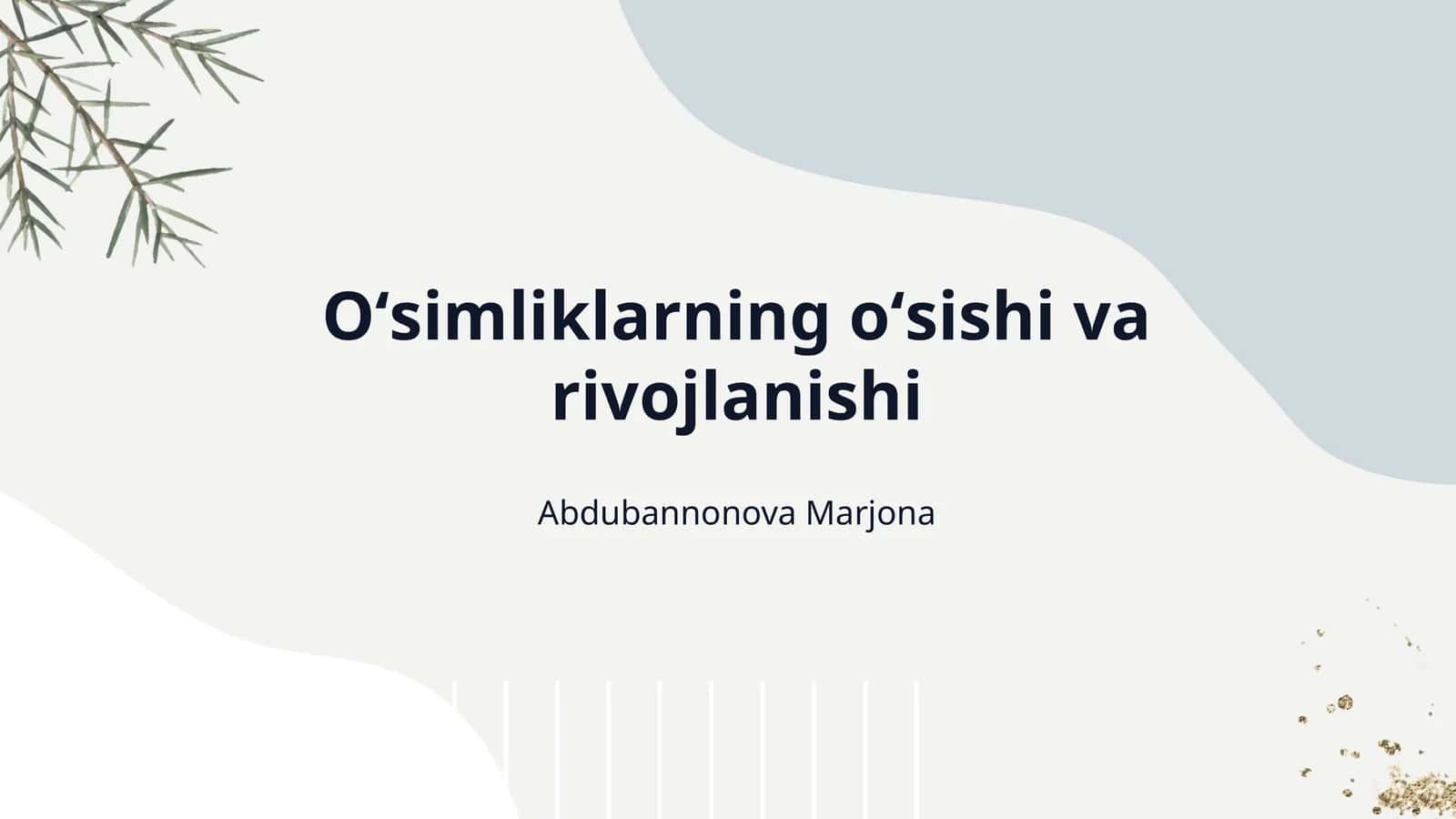 Oʻsimliklarning oʻsishi va rivojlanishi 1