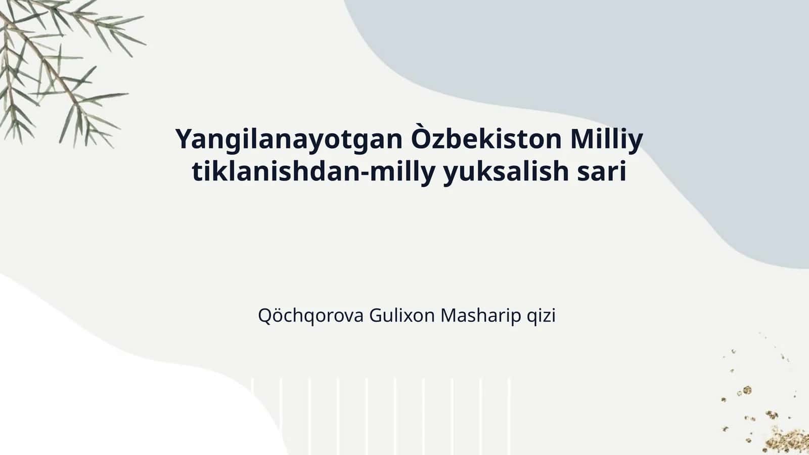 Yangilanayotgan Òzbekiston Milliy tiklanishdan-milly yuksalish sari 1