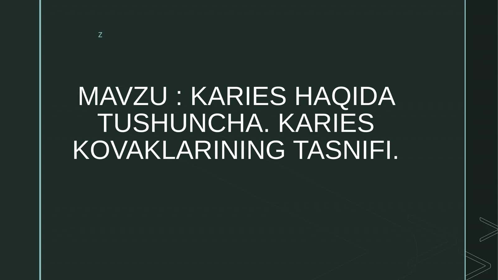 Karies Haqida Tushuncha va Karies Kovaklarining Tasnifi 1
