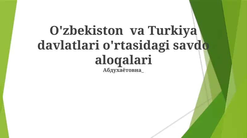 O'zbekiston va Turkiya davlatlari o'rtasidagi savdo aloqalari 1