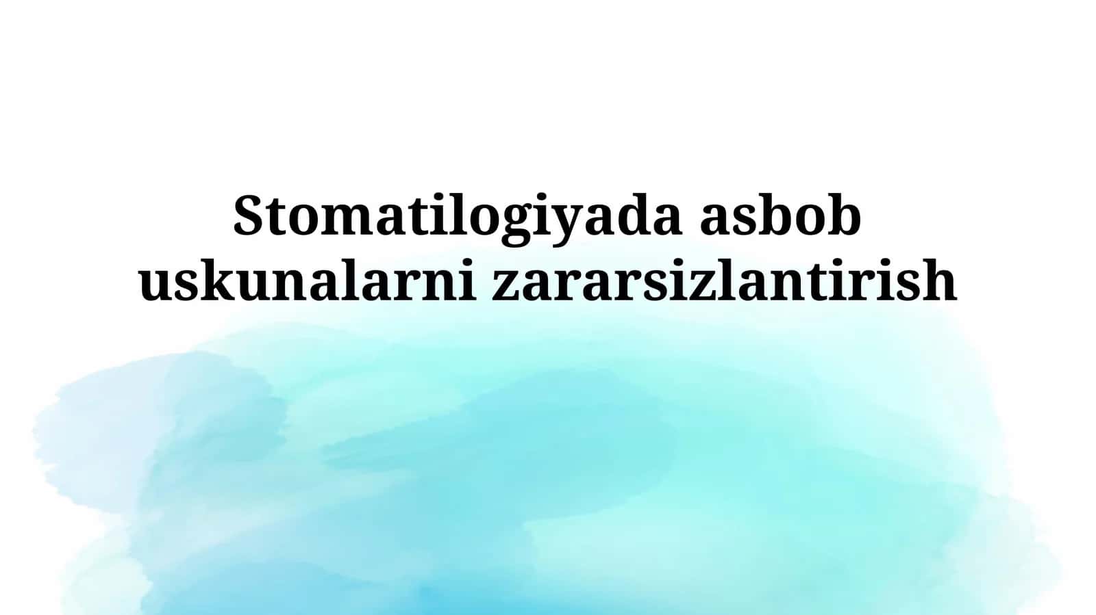 Stomatilogiyada asbobuskunalarnizararsizlantirish 1