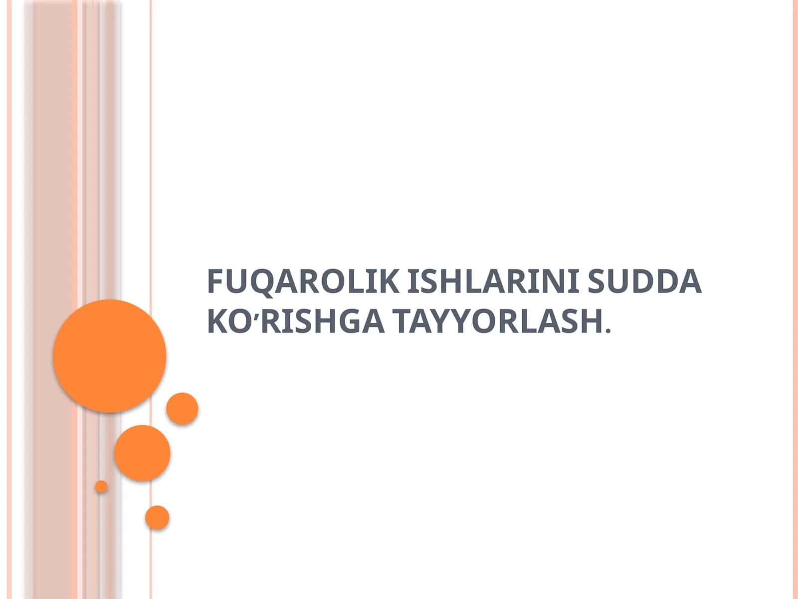 FUQAROLIK ISHLARINI SUDDA KO’RISHGA TAYYORLASH 1