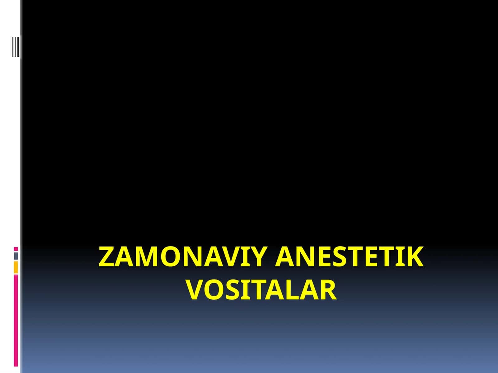 Zamonaviy anestetik vositalar 1