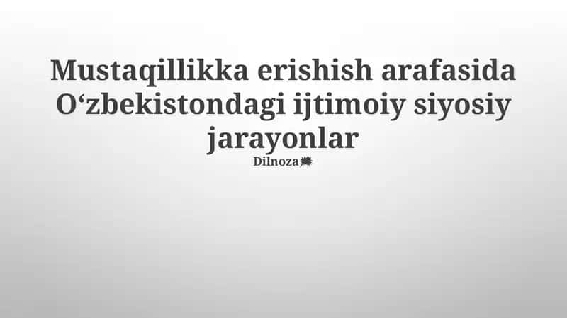 Mustaqillikka erishish arafasida Oʻzbekistondagi ijtimoiy siyosiy jarayonlar 1