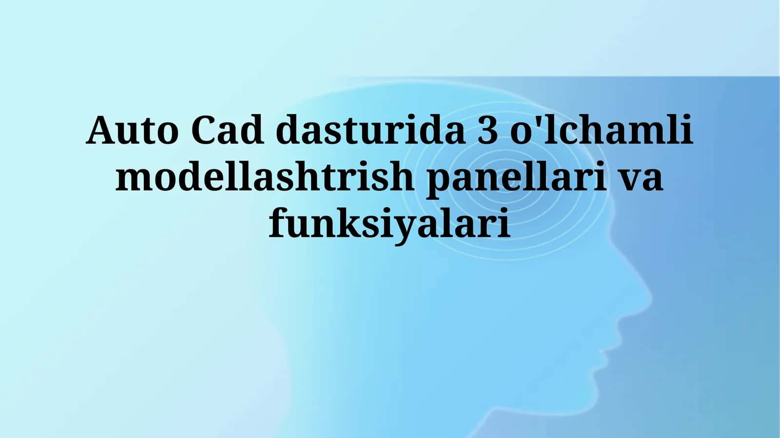 AutoCAD 3D Modellashtirish Paneli 1