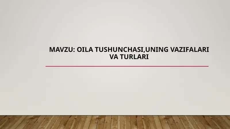 Oila tushunchasi,uning vazifalari va turlari pptx 1