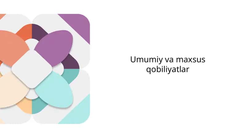 Umumiy va maxsus qobiliyatlar 1