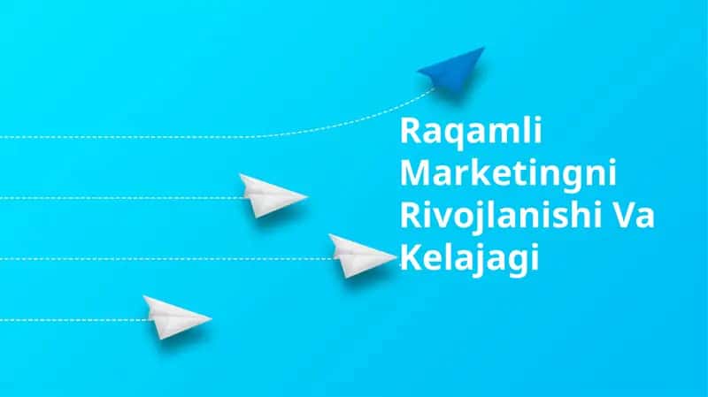 Raqamli Marketingni Rivojlanishi Va Kelajagi 1